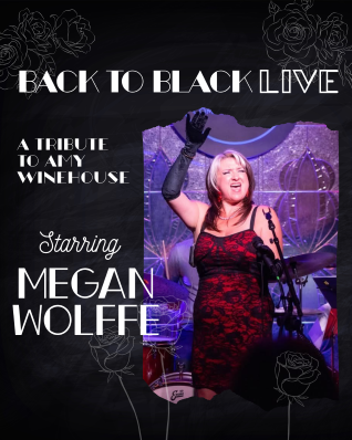 Back to Black LIVE: An Amy Winehouse Tribute Starring Megan Wolffe