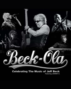 Beck-Ola - Celebrating the Music of Jeff Beck, featuring Johnny A.