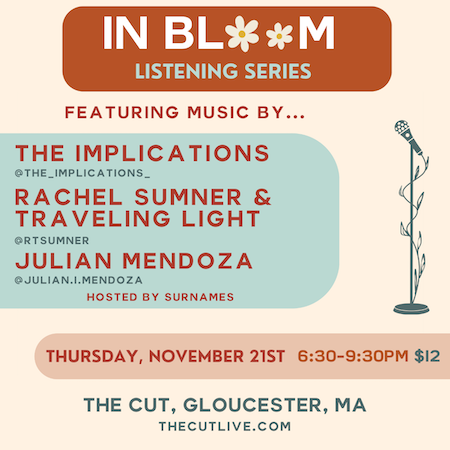 In Bloom Listening Series featuring The Implications | Rachel Sumner & Traveling Light | Julian Mendoza