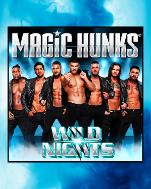 Magic Hunks - Girls Night Out at The Cut - Event poster