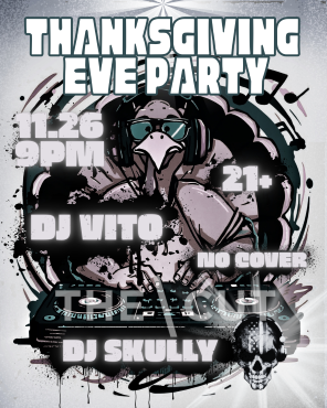Thanksgiving Eve Party with Skully & Vito