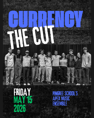 CURRENCY - Pingree School's APEX Music Ensemble at The Cut - Event poster