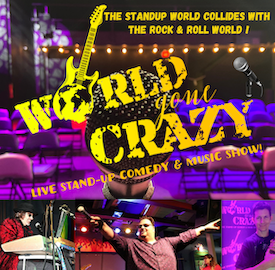 World Gone Crazy: Stand-up with A  Rock & Roll Soundtrack!